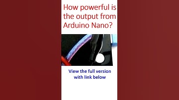 How powerful is the output from Arduino Nano?