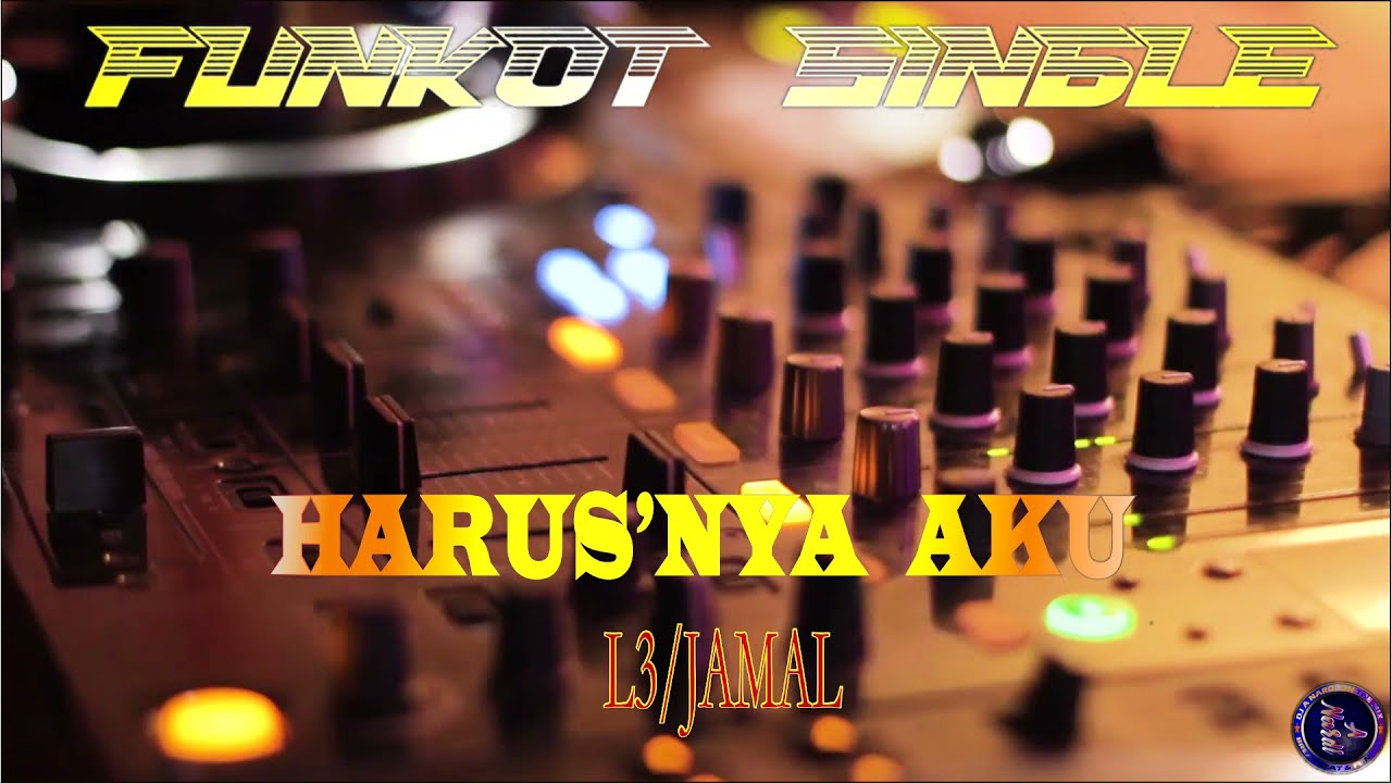HARUSNYA AKU - SINGLE FUNKOT TERBARU FULL BASS