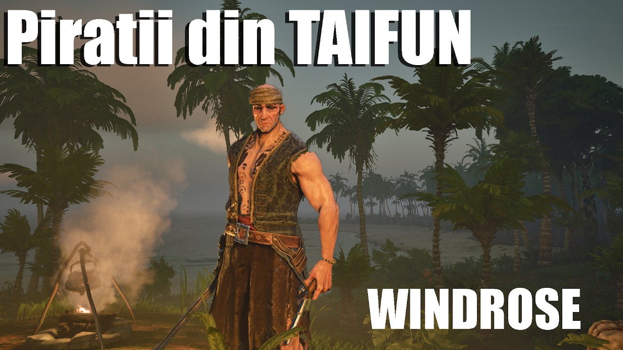 Devenim PIRATI  | Windrose joc NOU !!!