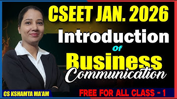 Intro to Business communication | CSEET Jan. 2026 | with CS NKJ CS CLASSES & Team #cs #cseet #icsi