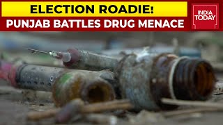 Election Roadie | Udta Punjab! Punjab Battles Drug Menace, Years Later, No Solution To Curb Drug Use