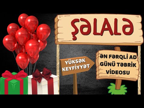 Yeni ad günü təbriki: Şəlalə | Ad günün mübarək Şəlalə