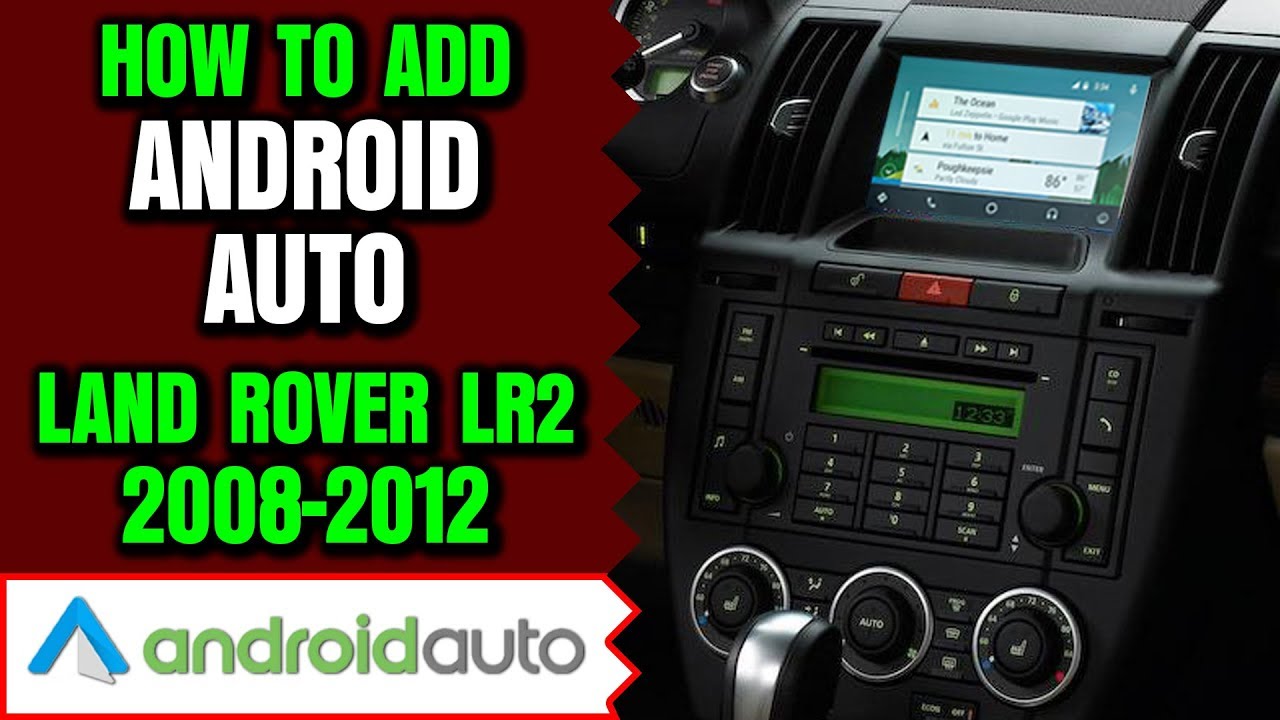 Land Rover LR2 Android Auto - How To Add Android Auto Land Rover LR2 ...