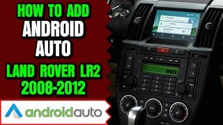 Land Rover LR2 Android Auto  How To Add Android Auto Land Rover LR2 20082012 NavTool Interface DVD