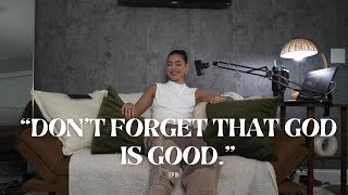 DON’T FORGET THAT GOD IS GOOD! | EP19 | SavedNotSoftPodcast