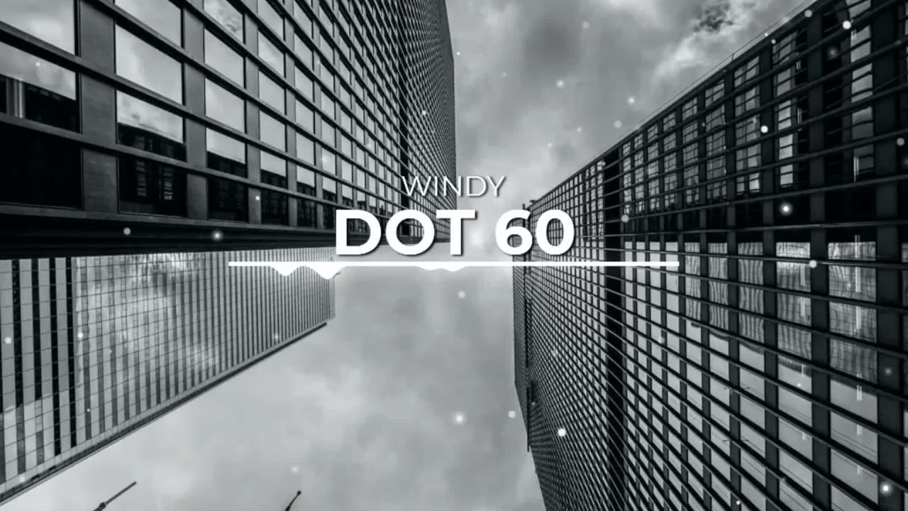DOT 60 - WINDY (official audio)