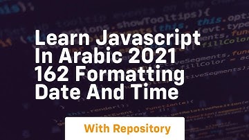 Learn javascript in arabic 2021 162 formatting date and time