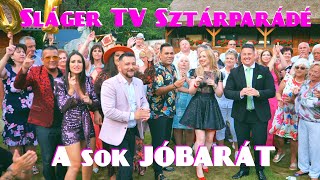 Sláger TV Sztárparádé - A sok jóbarát (Official Music Video)