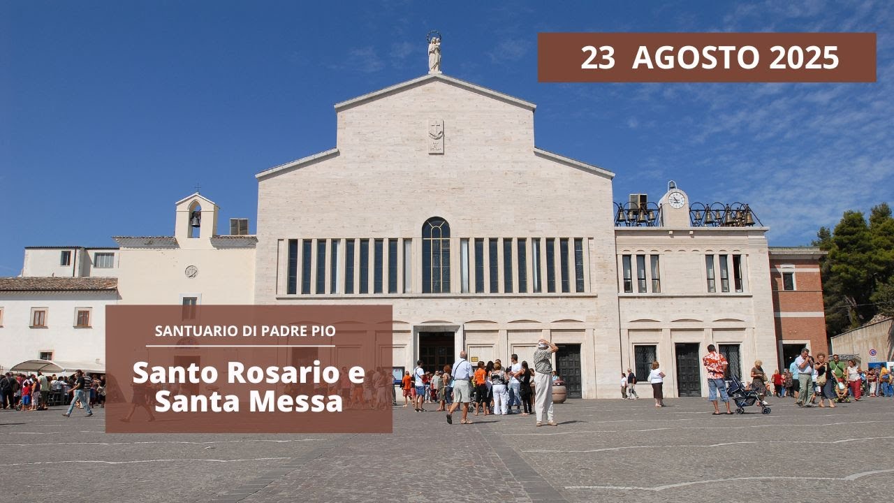 Santo Rosario e Santa Messa 23 Agosto 2025 ( Fr Rinaldo Totaro)