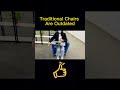 Traditional Chairs Are Outdated