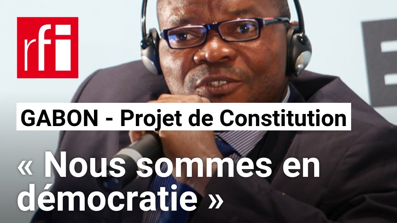 Projet de Constitution au Gabon : « Nous sommes en démocratie », clame Marc Ona Essangui • RFI