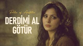 Derdimi Al Götür - Pulse Of Anatolia