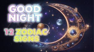 Goodnight 12 Zodiac Signs | Goodnight the World