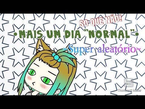•Mais um dia normal• aviso {SUPER ALEATÓRIO} ×memes×