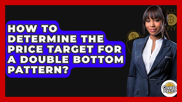 How To Determine The Price Target For A Double Bottom Pattern? - CryptoBasics360.com