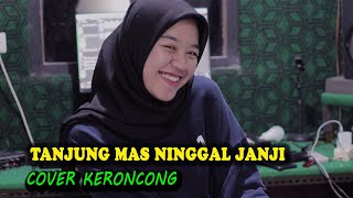 Tanjung Mas Ninggal Janji || Cover Keroncong ||