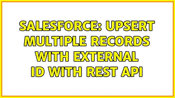 Salesforce: Upsert Multiple Records with external ID with REST API