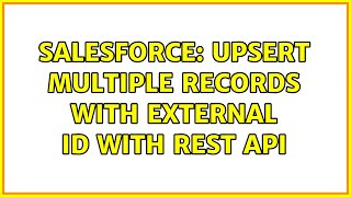 Salesforce: Upsert Multiple Records with external ID with REST API