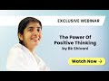 The power of positive thinking a webinar with bk shivani  a thinkrightme initiative