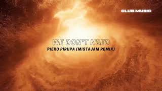 Piero Pirupa - We Don't Need (MistaJam Remix) Resimi