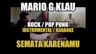 Mario G. Klau - Semata Karenamu (Instrumental / Karaoke) Rock / Pop Punk