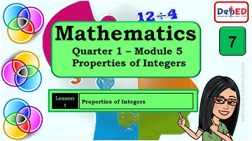 PROPERTIES OF THE OPERATIONS OF INTEGERS || MATH7 Q1 Wk4 M5 LESSON 1