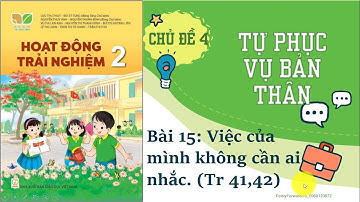 HĐTN 2. Bài 15: Việc của mình không cần ai nhắc- Sách KNTT với cuộc sống
