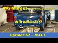 MG Midget M.O.T. testing - Will it Pass??? - Birth of a Racecar (Episode 57)