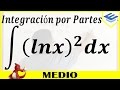 Integración Por Partes - Ej.3 (Logaritmo natural | Ln x | ILATE)