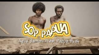 Sop Papua by Agus Samori/ West Papua/ Byak Song