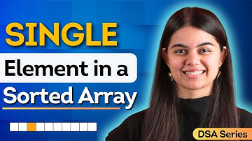 Single Element in Sorted Array | Binary Search | DSA Series Lecture 20