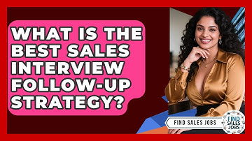 What Is The Best Sales Interview Follow-up Strategy? - Find Sales Jobs