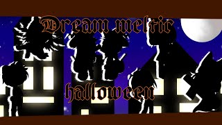 †dream meltic halloween †GCMV