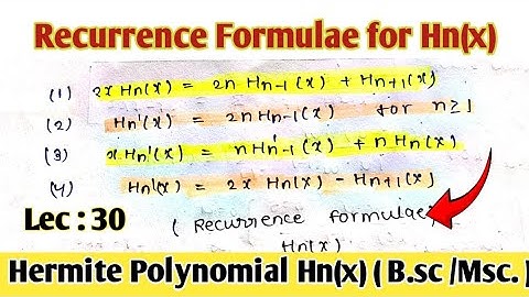 Recurrence Formulae for Hermite Polynomial Hn(x) || Hermite Polynomial || Lect :30 ||