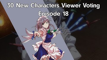 30 New Characters Viewer Voting Episode 18