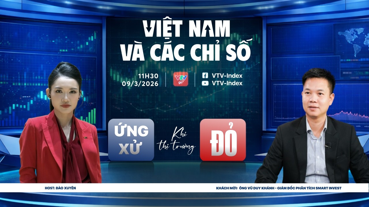 VIỆT NAM VÀ CÁC CHỈ SỐ NGÀY 09/03/2026: ỨNG XỬ KHI THỊ TRƯỜNG ĐỎ | VTVIndex