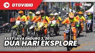 ADVENTURE TRAIL !!! EAST JAVA ENDURO 3 2017 : International Two Days Enduro Explore