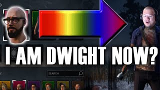 AM I DWIGHT NOW? | Dead by Daylight