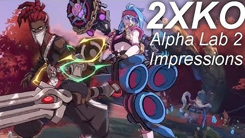 2XKO Alpha Lab 2 Impressions