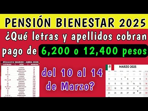 Pensión Bienestar 2025 ¿Qué letras y apellidos cobran pago de 6,200 o ...