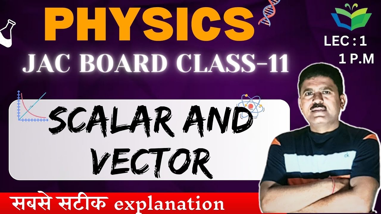 SCALAR AND VECTOR || CLASS 11 || LEC 1 || JAC BOARD - YouTube