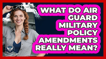 What Do Air Guard Military Policy Amendments Really Mean? - Air Guard Commanders