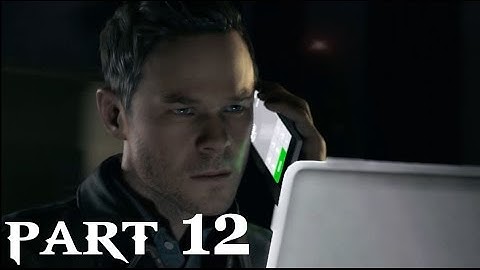Quantum Break Walkthrough Gameplay Part 12 | PC | Xbox One ]