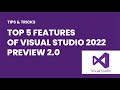 Top 5 Visual Studio 2022 Preview 2 Features