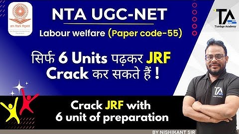 Crack JRF with 6 units of preparation UGC NET Labour Welfare Code-55||Strategy by Nishikant Sir||