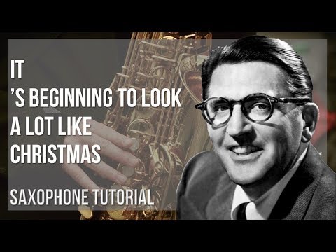 how-to-play-it’s-beginning-to-look-a-lot-like-christmas-by-meredith-willson-on-alto-sax-(tutorial)