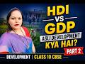 HDI, Public Facilities & Sustainable Development | Class 10 CBSE- Economics- Development Part 2 |