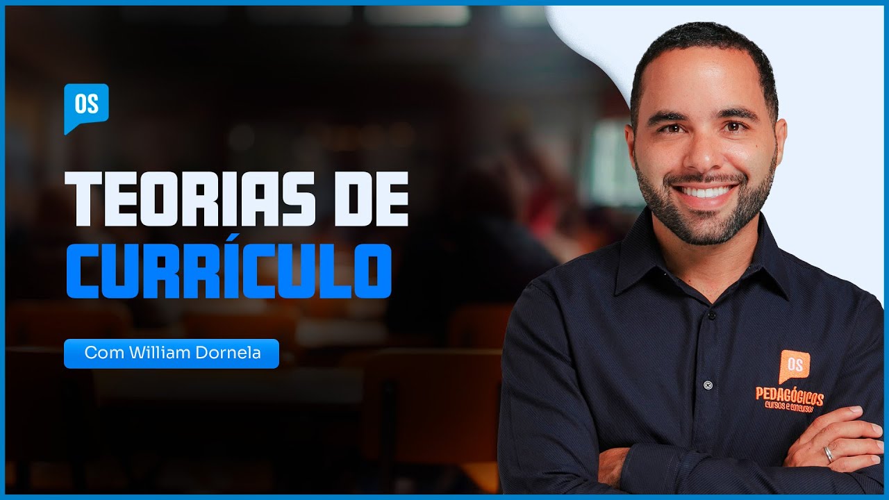 TEORIAS DE CURRÍCULO COM PROFESSOR WILLIAM DORNELA