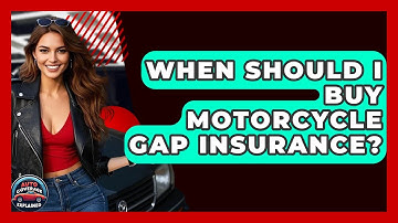 When Should I Buy Motorcycle GAP Insurance? - Auto Coverage Explained