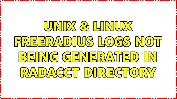 Unix & Linux: FreeRadius : Logs not being generated in radacct directory